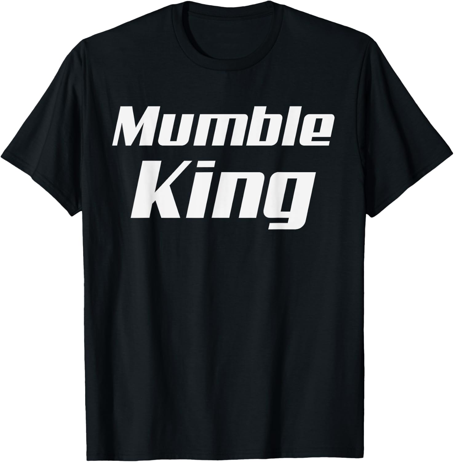 Mumble King Mumbling Speech Murmur Mumbler T-Shirt - T-Shirt | Black