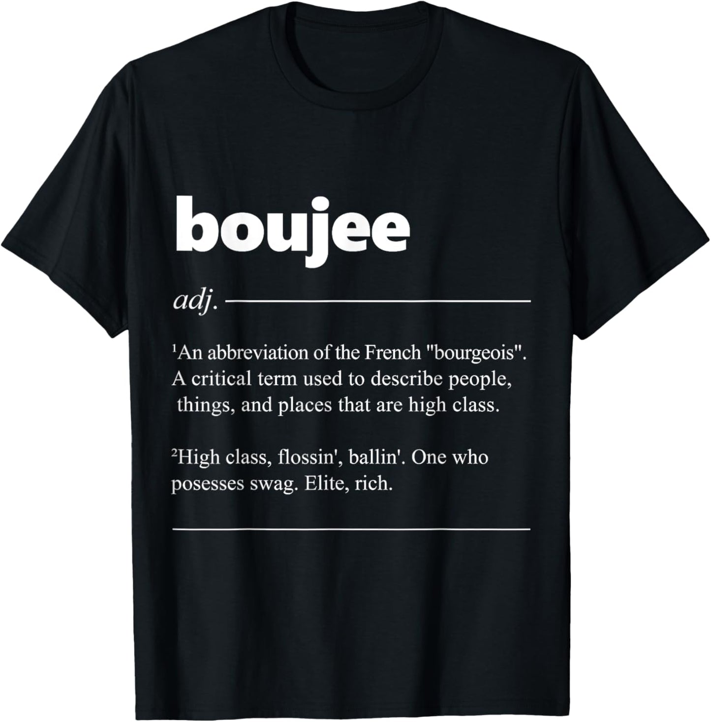 Boujee Definition Funny Bourgeois Lover T-Shirt - T-Shirt | Black