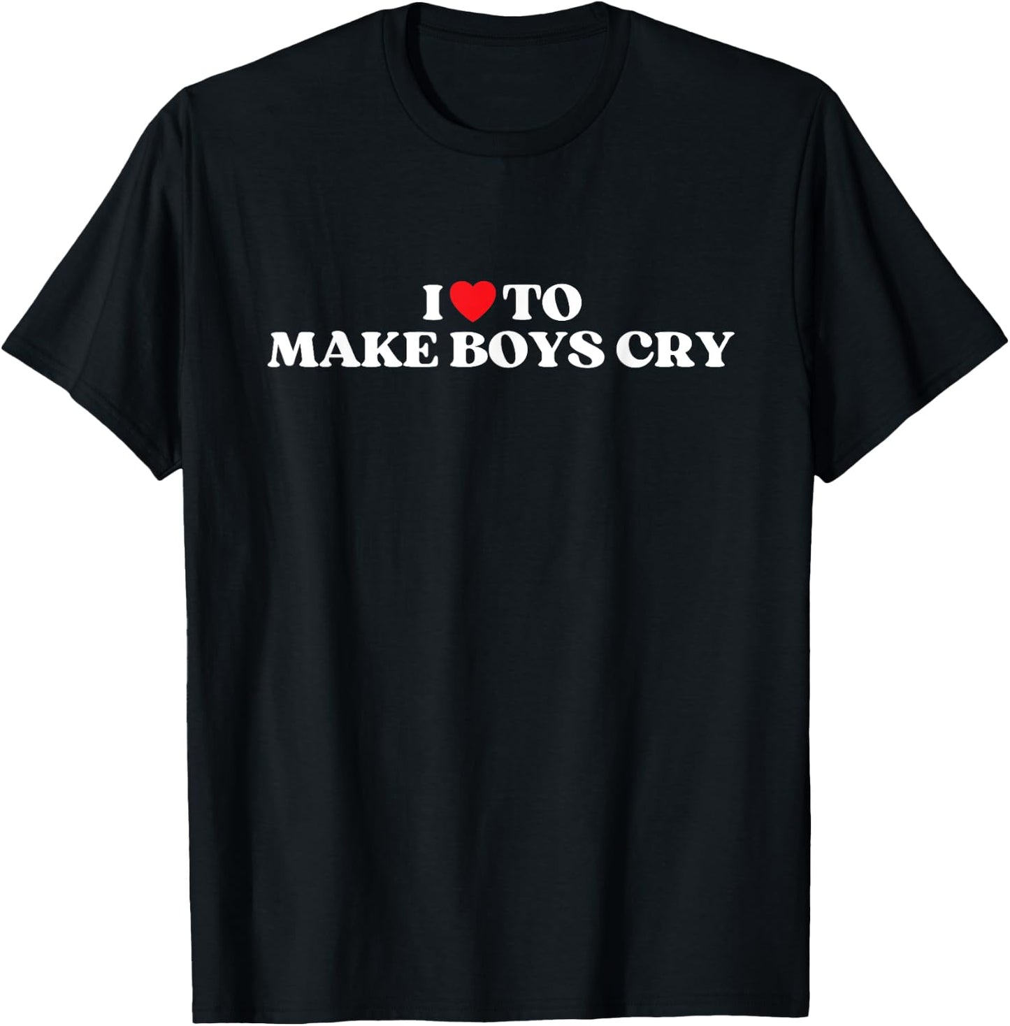 I Heart To Make Boys Cry Funny Red Heart Love Girls T-Shirt - T-Shirt | Black