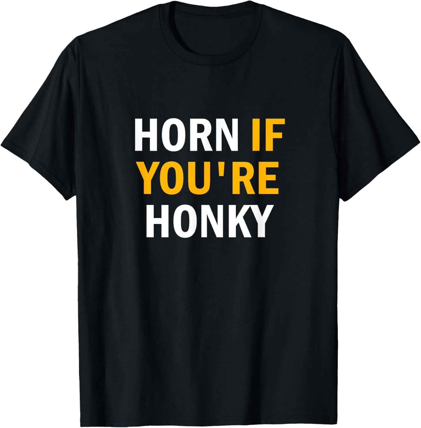 horn if you're honky Black T-Shirt - T-Shirt | Black