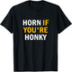 horn if you're honky Black T-Shirt - T-Shirt | Black