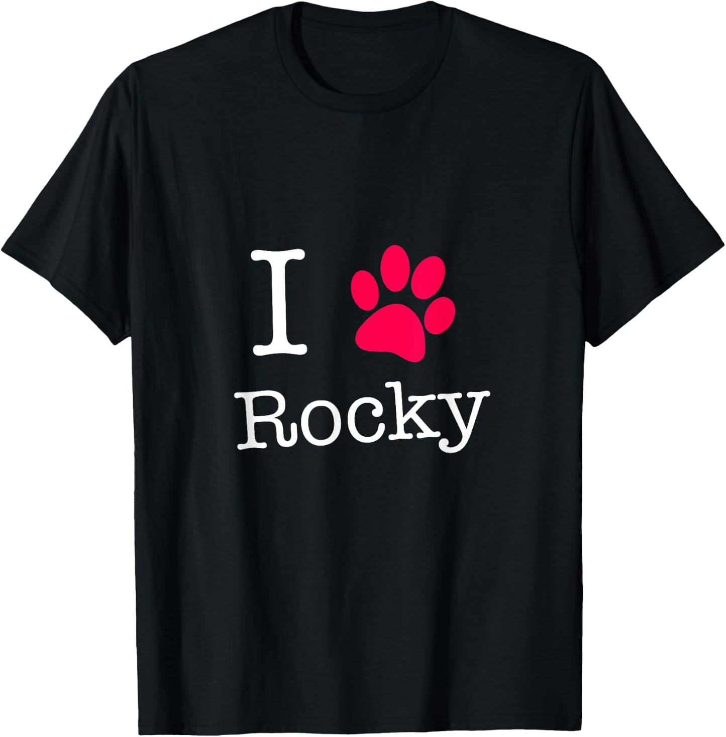 I Love Rocky Dog Name Gift Shirt for Dog Lovers Men Women Kids T-Shirt - T-Shirt | Black
