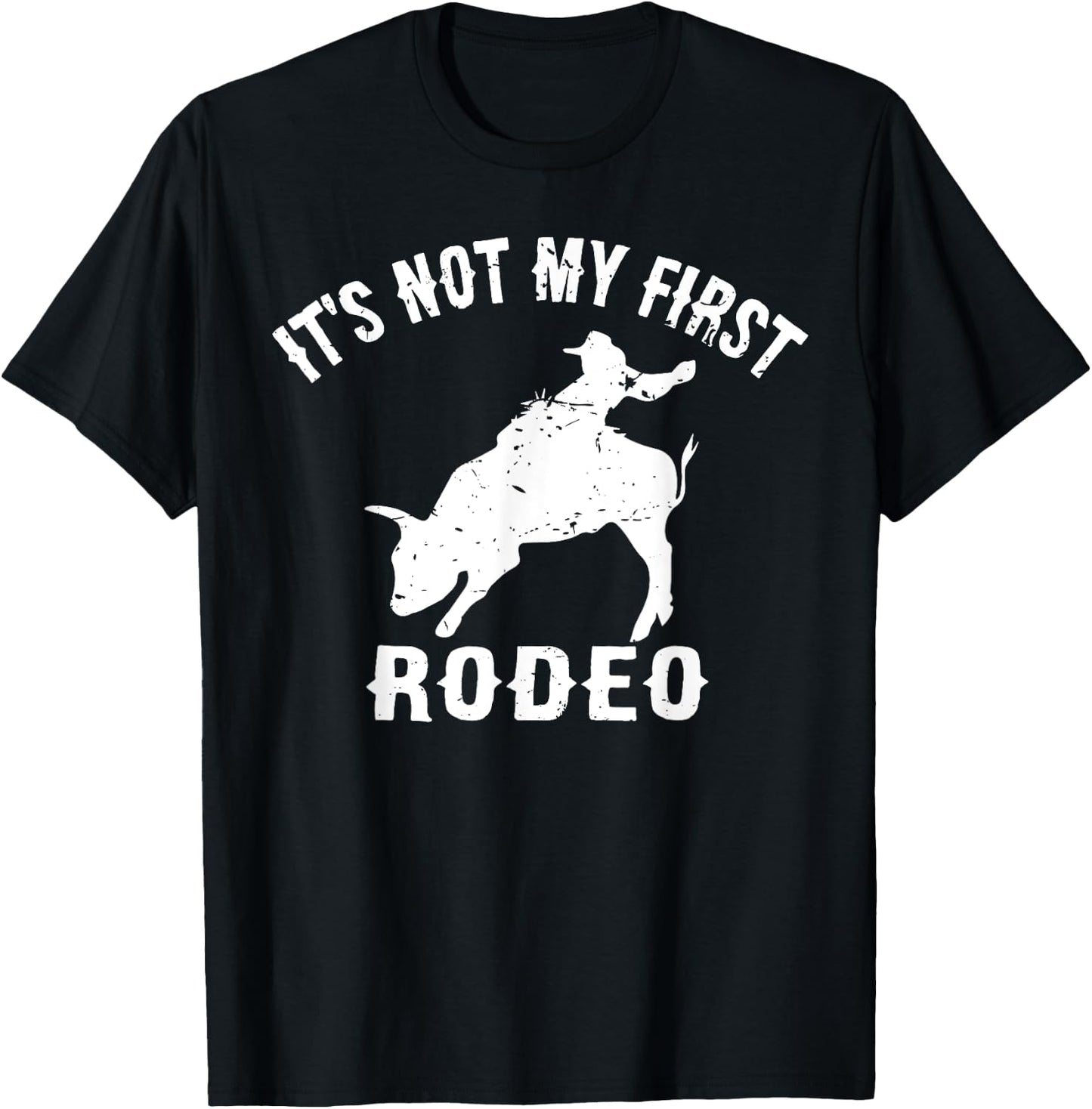 It's Not My First Rodeo - Veteran Cowboy Wisdom T-Shirt - T-Shirt | Black