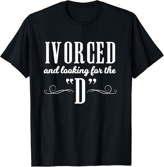 Ivorced Looking For The D Apparel Divorce Party T-Shirt - T-Shirt | Black