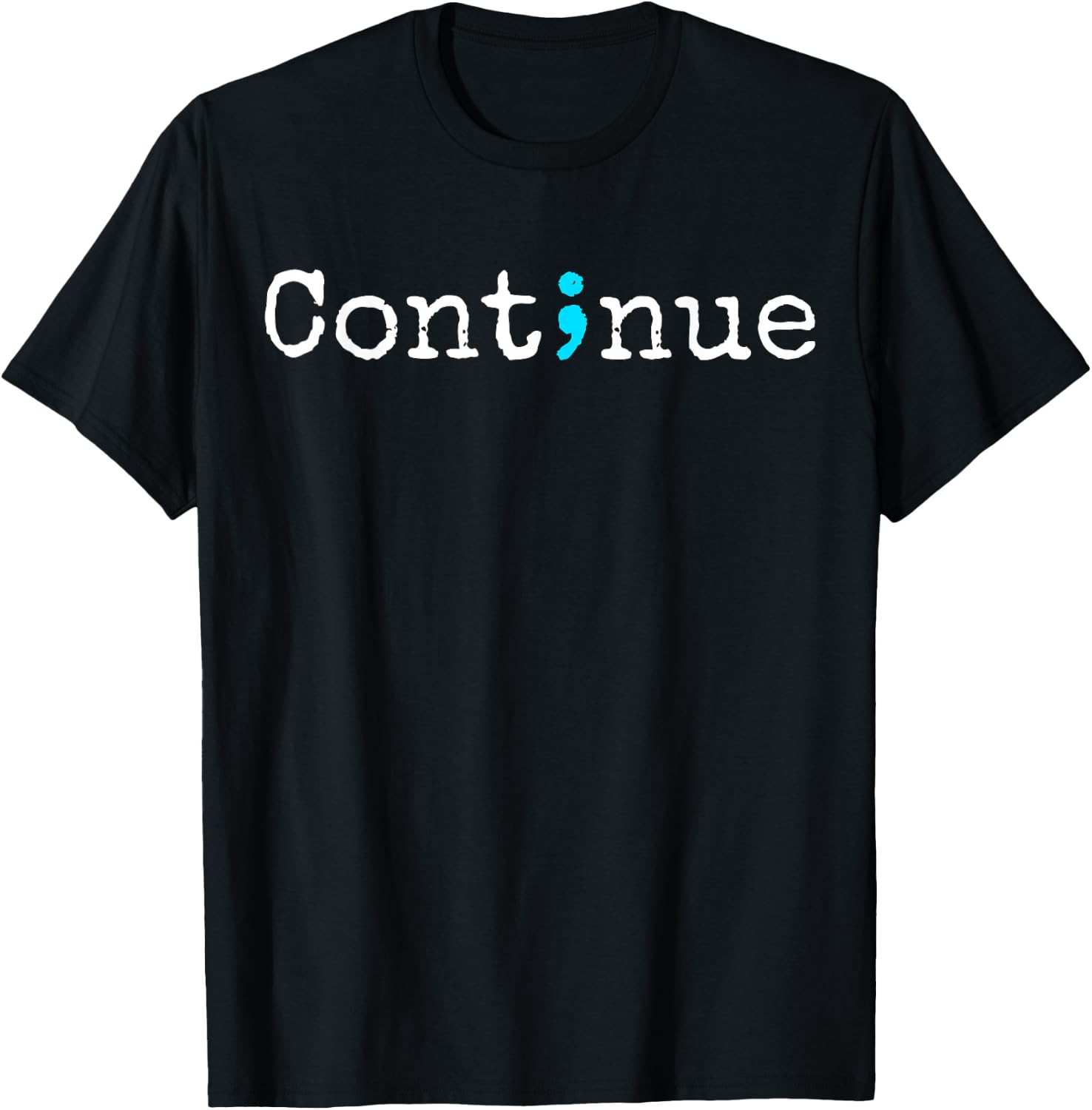 Semicolon Mental Health & Suicide Prevention Awareness T-Shirt - T-Shirt | Black