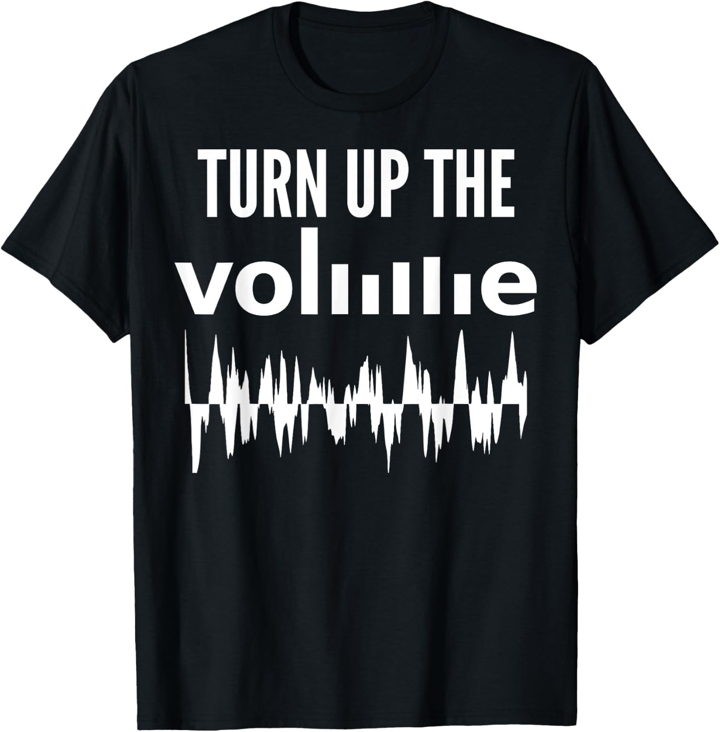 Turn Up The Volume - Funny Music Lover T-Shirt - T-Shirt | Black