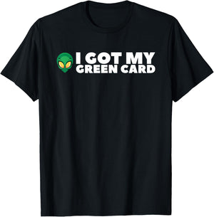 I Got My Greencard Funny Alien Women Teens T-Shirt - T-Shirt | Black