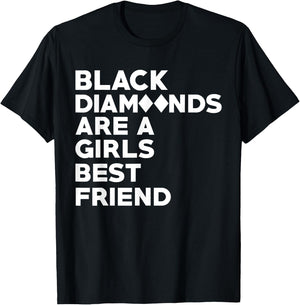 Black Diamonds Are A Girls Best Friend Funny Ski T-Shirt - T-Shirt | Black