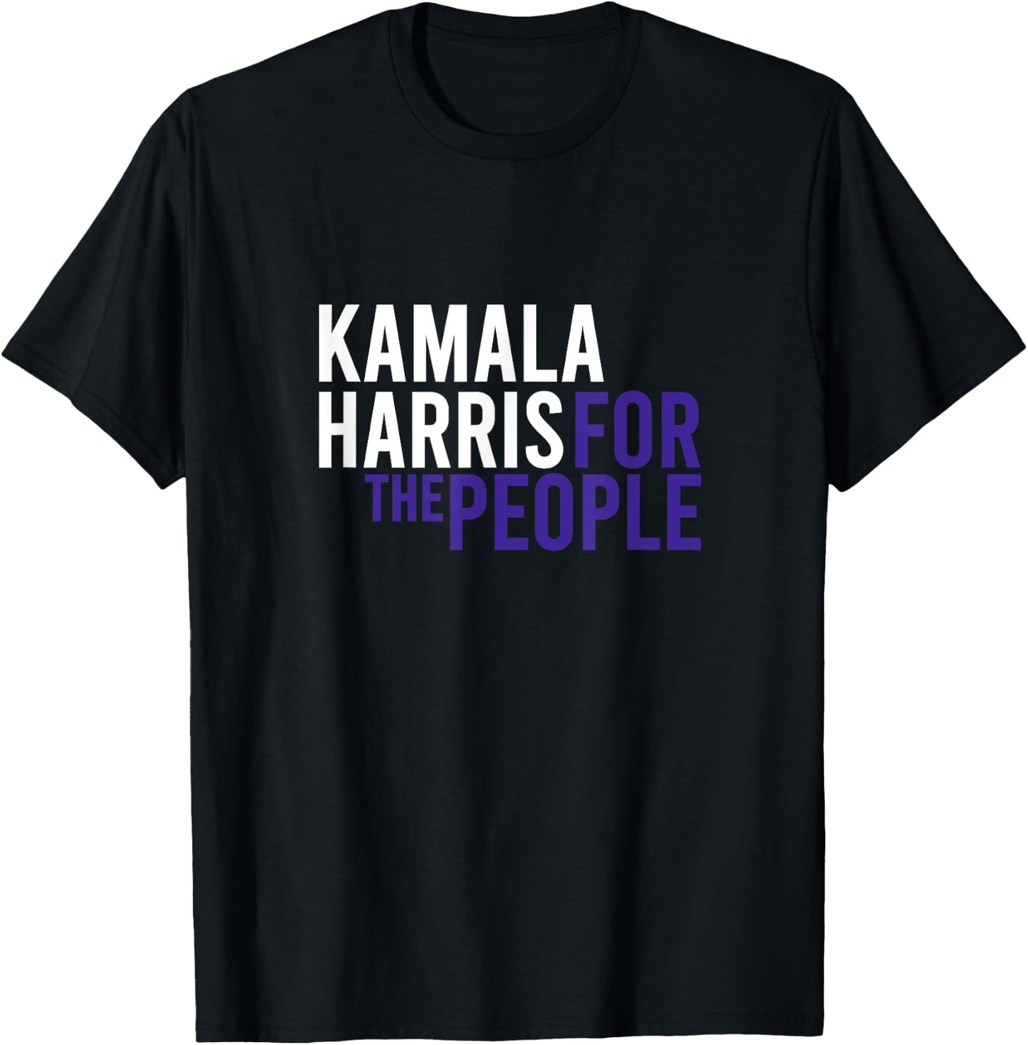 Kamala Harris For The People | 2024 Liberal Democrat USA T-Shirt - T-Shirt | Black
