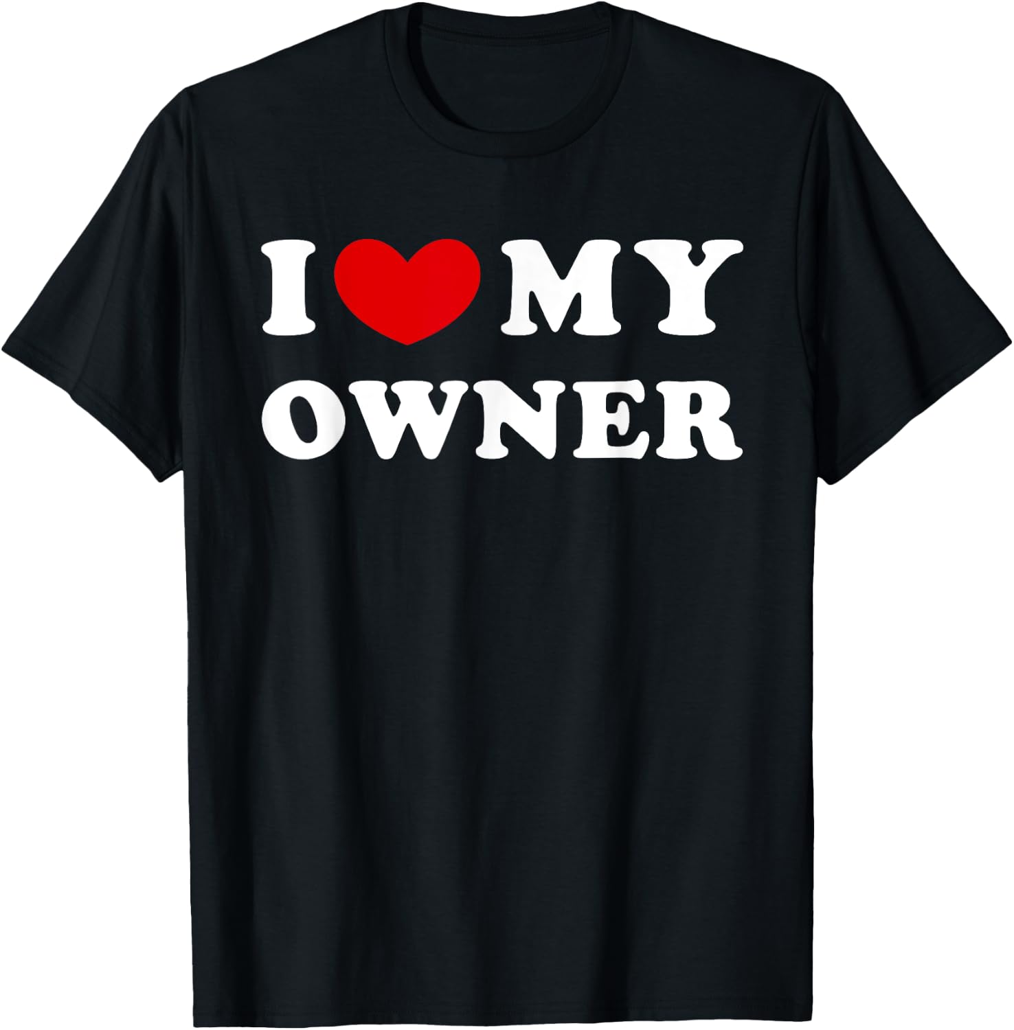 I Love My Owner, I Heart My Owner T-Shirt - T-Shirt | Black