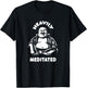 Heavily Meditated Laughing Buddha Monk Buddhism Funny Quote T-Shirt - T-Shirt | Black