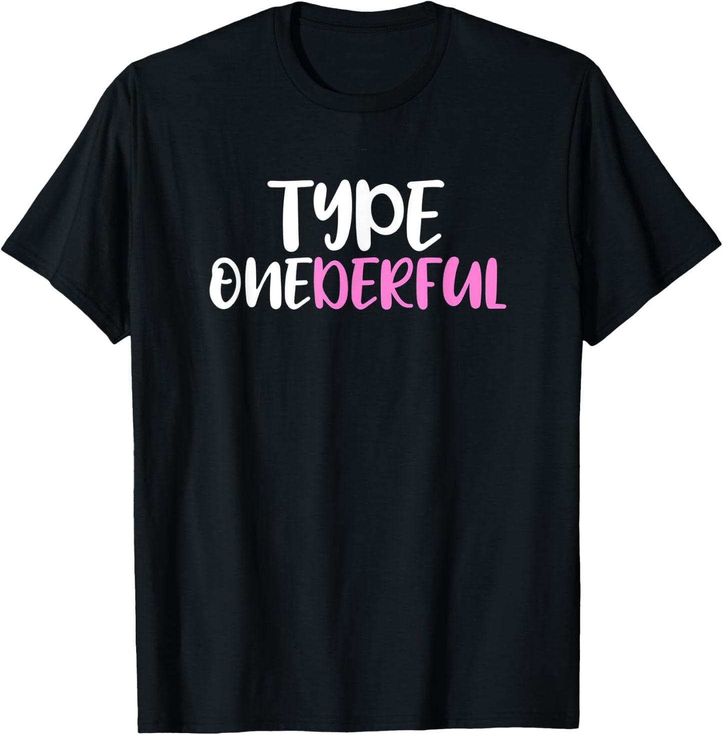 Type Onederful Type 1 Diabetes Awareness T-Shirt - T-Shirt | Black