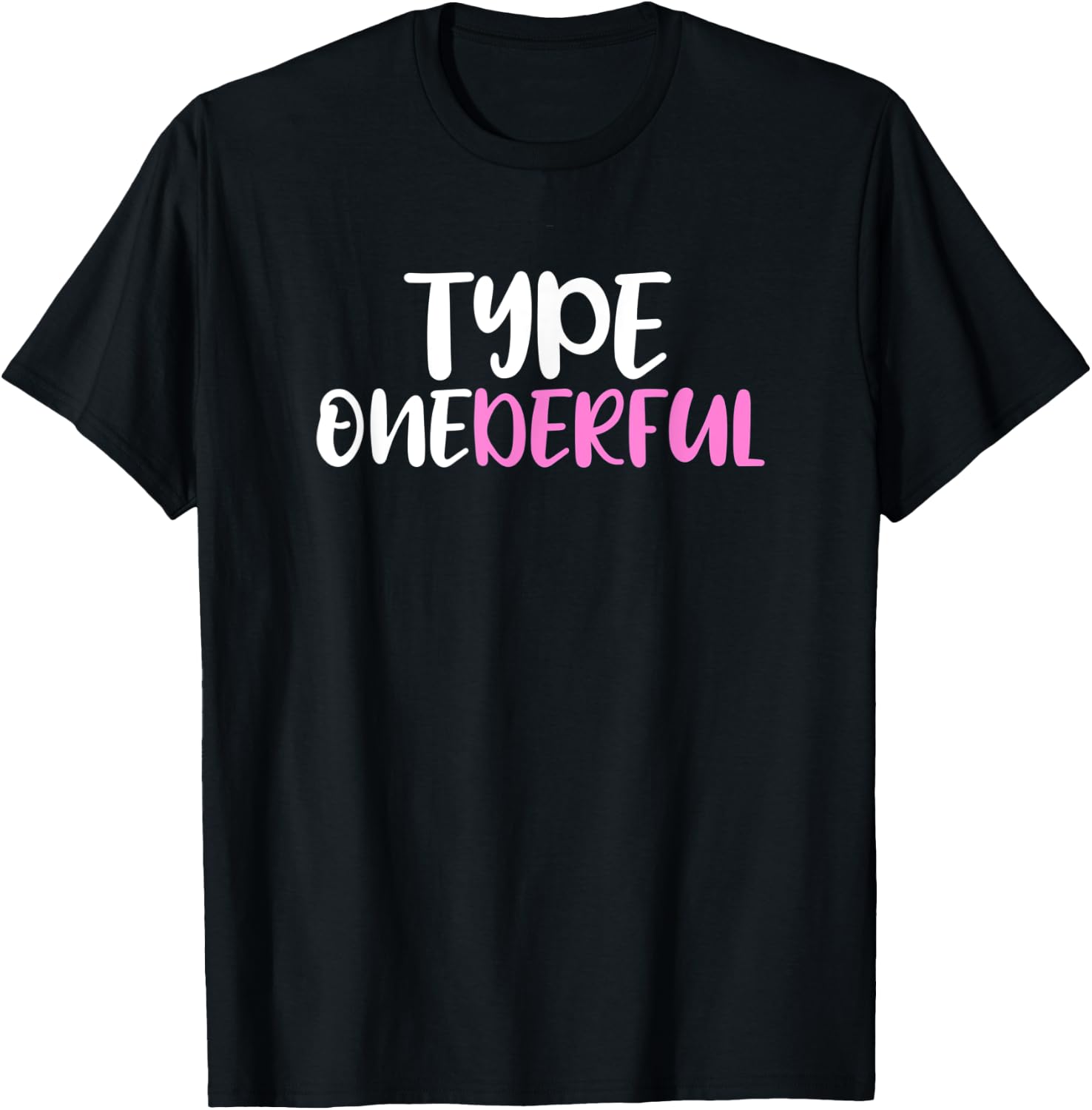 Type Onederful Type 1 Diabetes Awareness T-Shirt - T-Shirt | Black