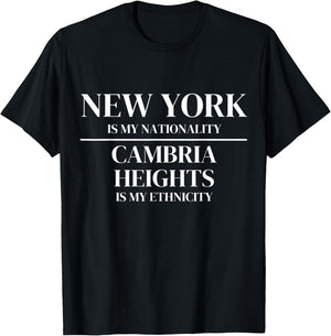 Cambria Heights New York Is My Nationality Ethnicity T-Shirt - T-Shirt | Black