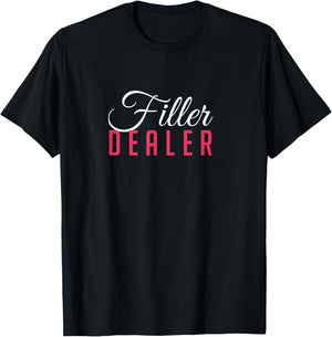 Filler Dealer Lip Fillers Aesthetic Nurse Injector T-Shirt - T-Shirt | Black