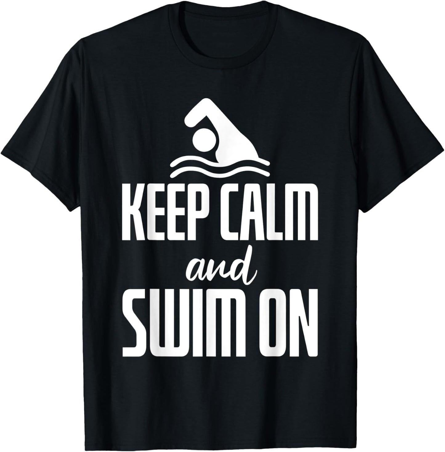 Keep Calm And Swim On T-Shirt - T-Shirt | Black