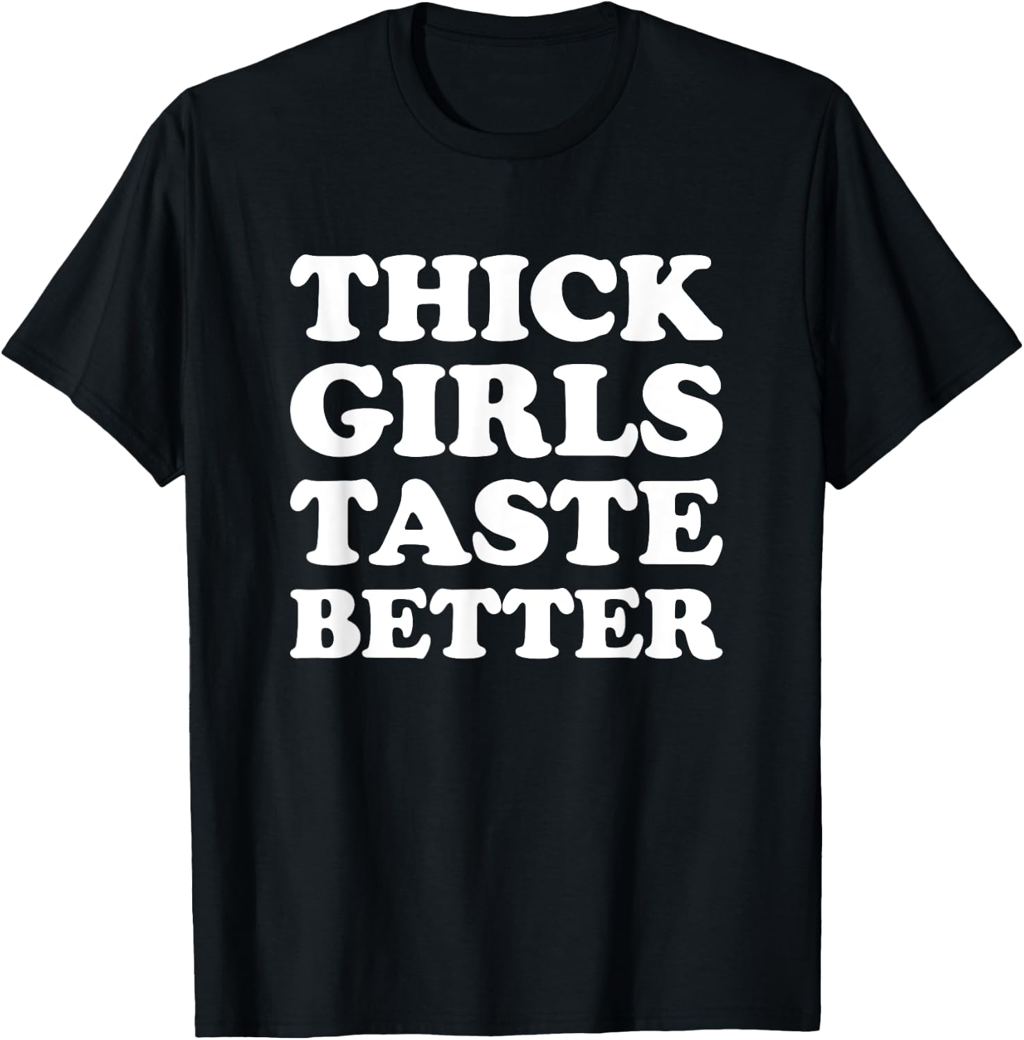 Thick Girls Taste Better Shirt Thick Girls Taste Better T-Shirt - T-Shirt | Black