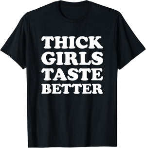 Thick Girls Taste Better Shirt Thick Girls Taste Better T-Shirt - T-Shirt | Black