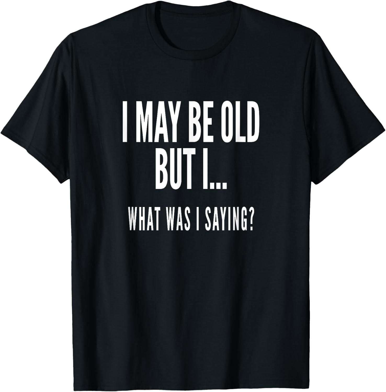 Funny Senior Citizens Old People Gifts Old Age T-Shirt - T-Shirt | Black