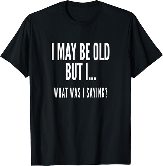 Funny Senior Citizens Old People Gifts Old Age T-Shirt - T-Shirt | Black