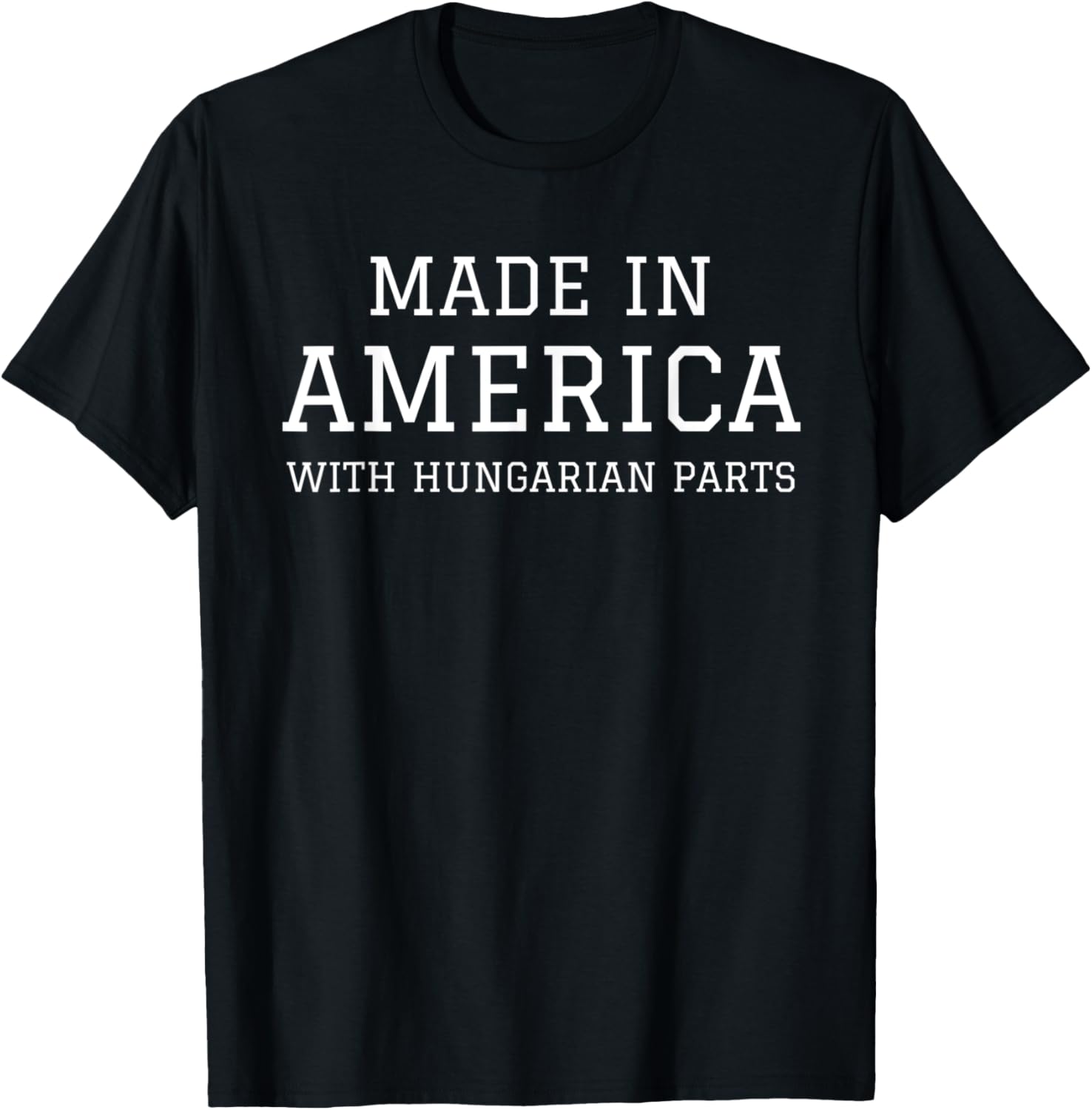 MADE IN AMERICA WITH HUNGARIAN PARTS Hungary USA T-Shirt - T-Shirt | Black