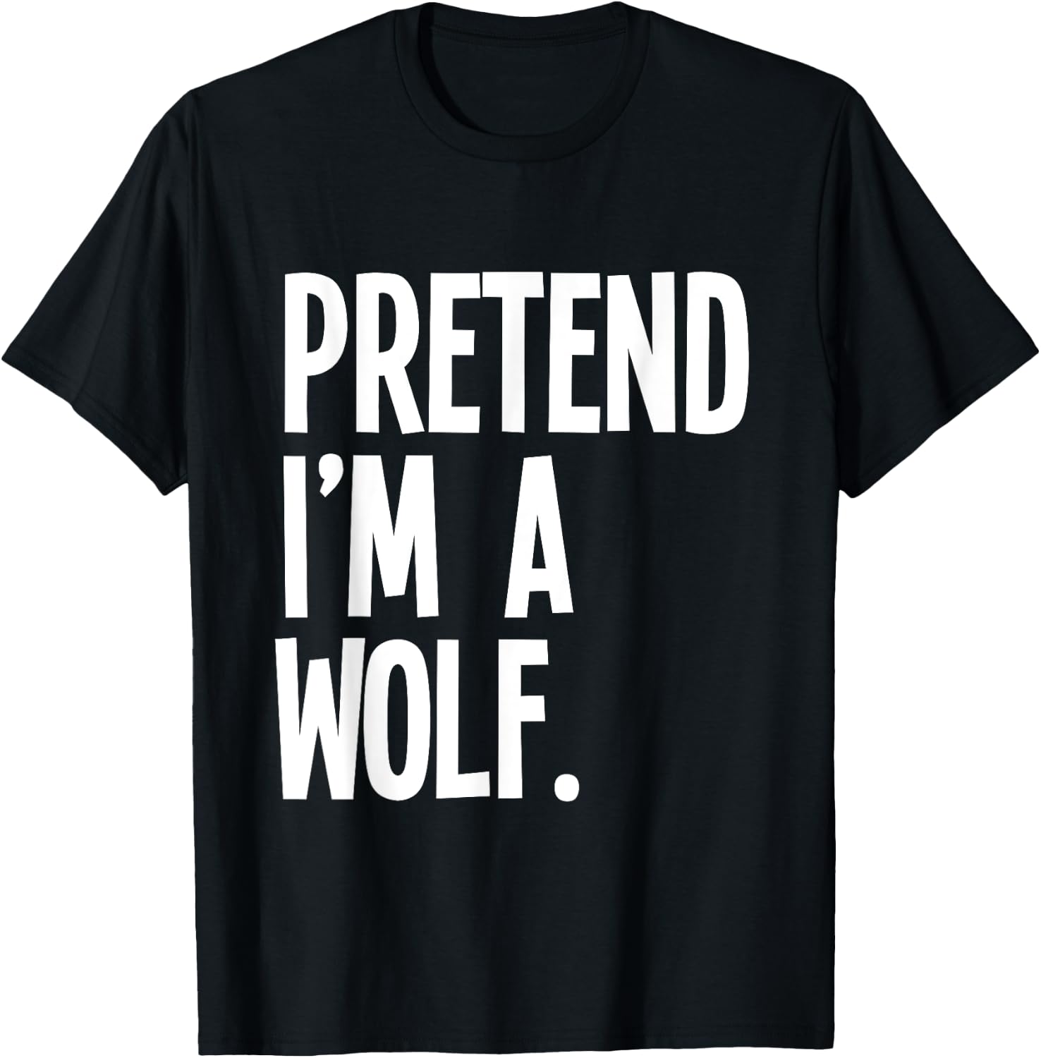 Pretend I'm A Wolf Funny Halloween Party Costume T-Shirt - T-Shirt | Black