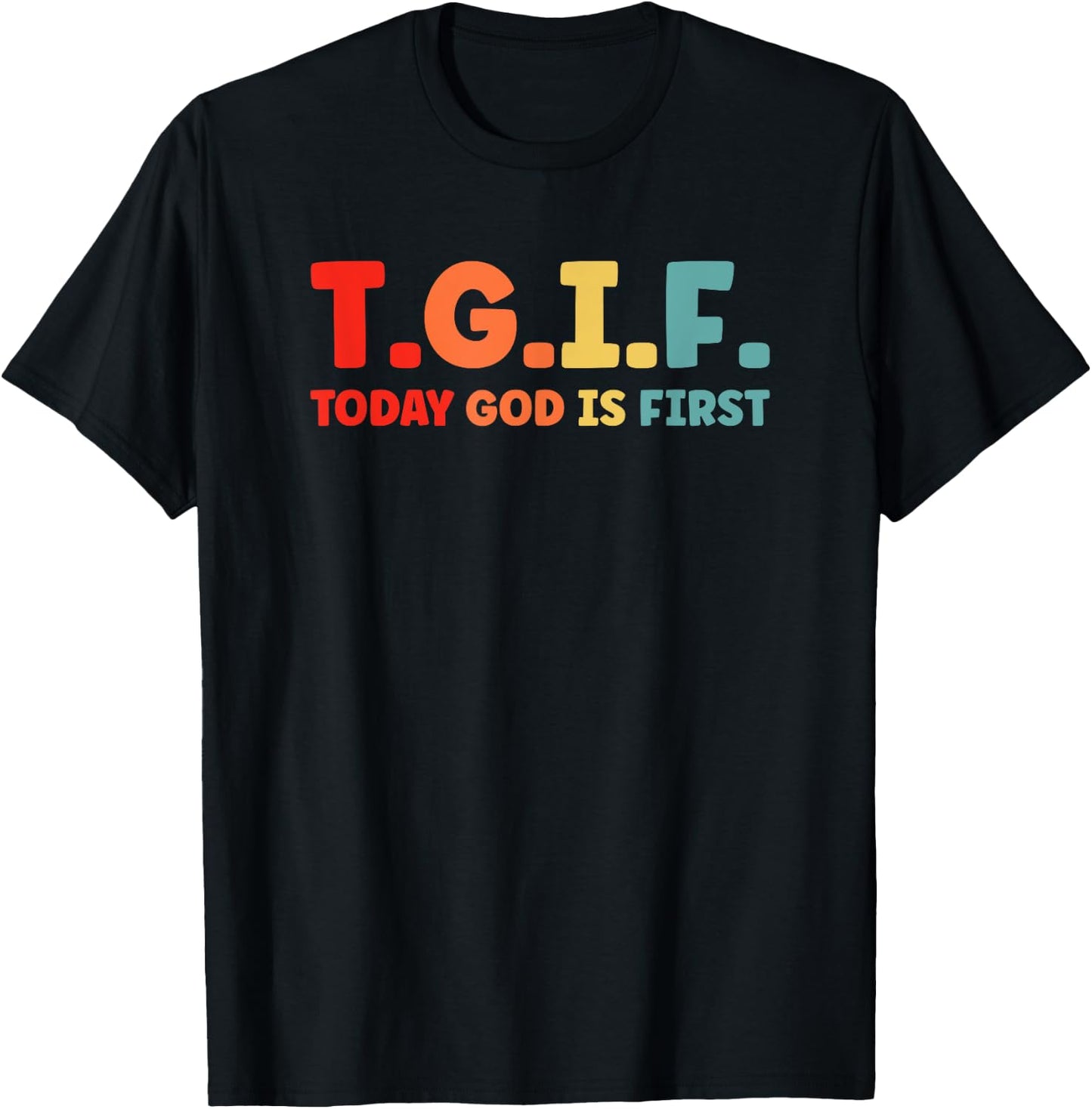 Jesus TGIF Today God is First Religious Christian T-Shirt - T-Shirt | Black