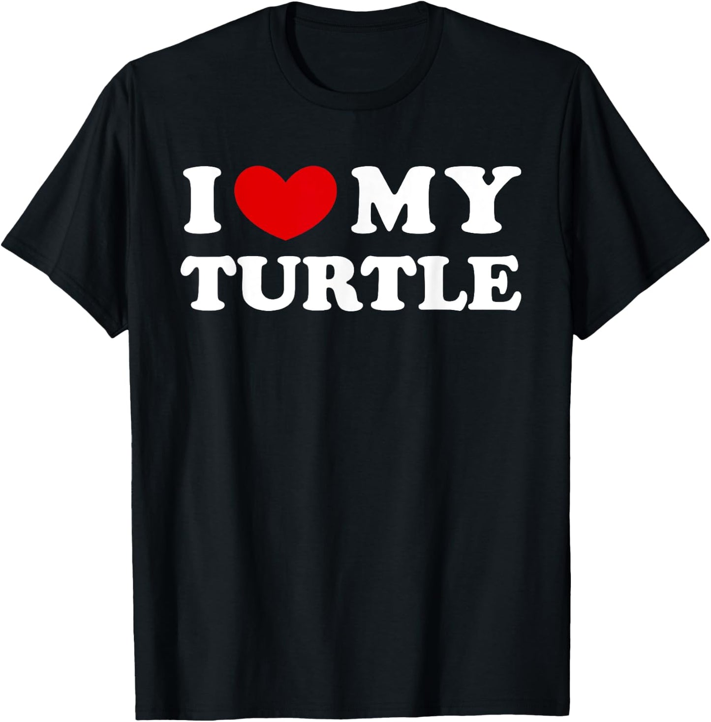 I Love My Turtle, I Heart My Turtle T-Shirt - T-Shirt | Black