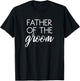 Father of the Groom Matching Family Wedding Bachelor Party T-Shirt - T-Shirt | Black