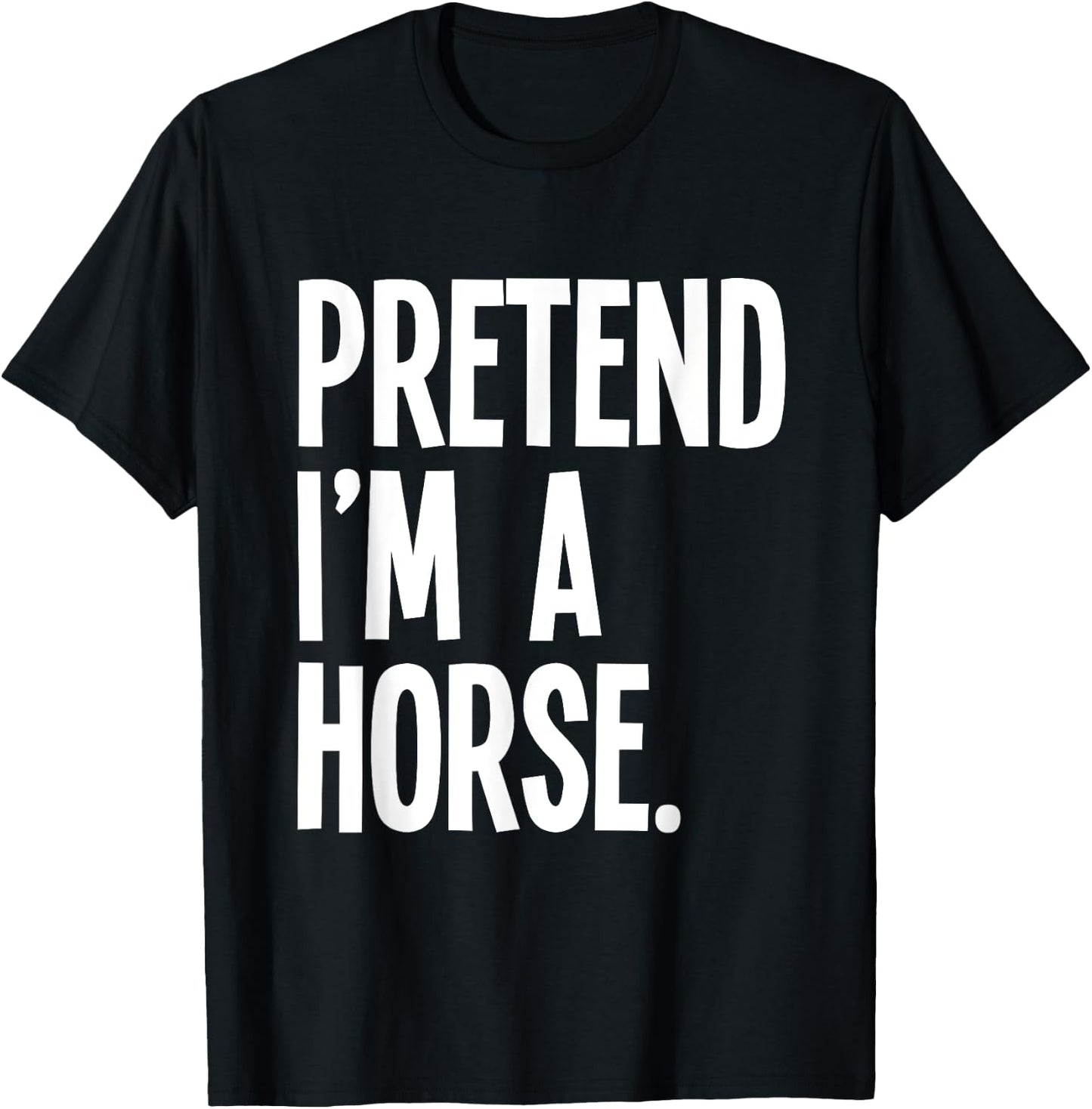 Pretend I'm A Horse Funny Halloween Party Costume T-Shirt - T-Shirt | Black