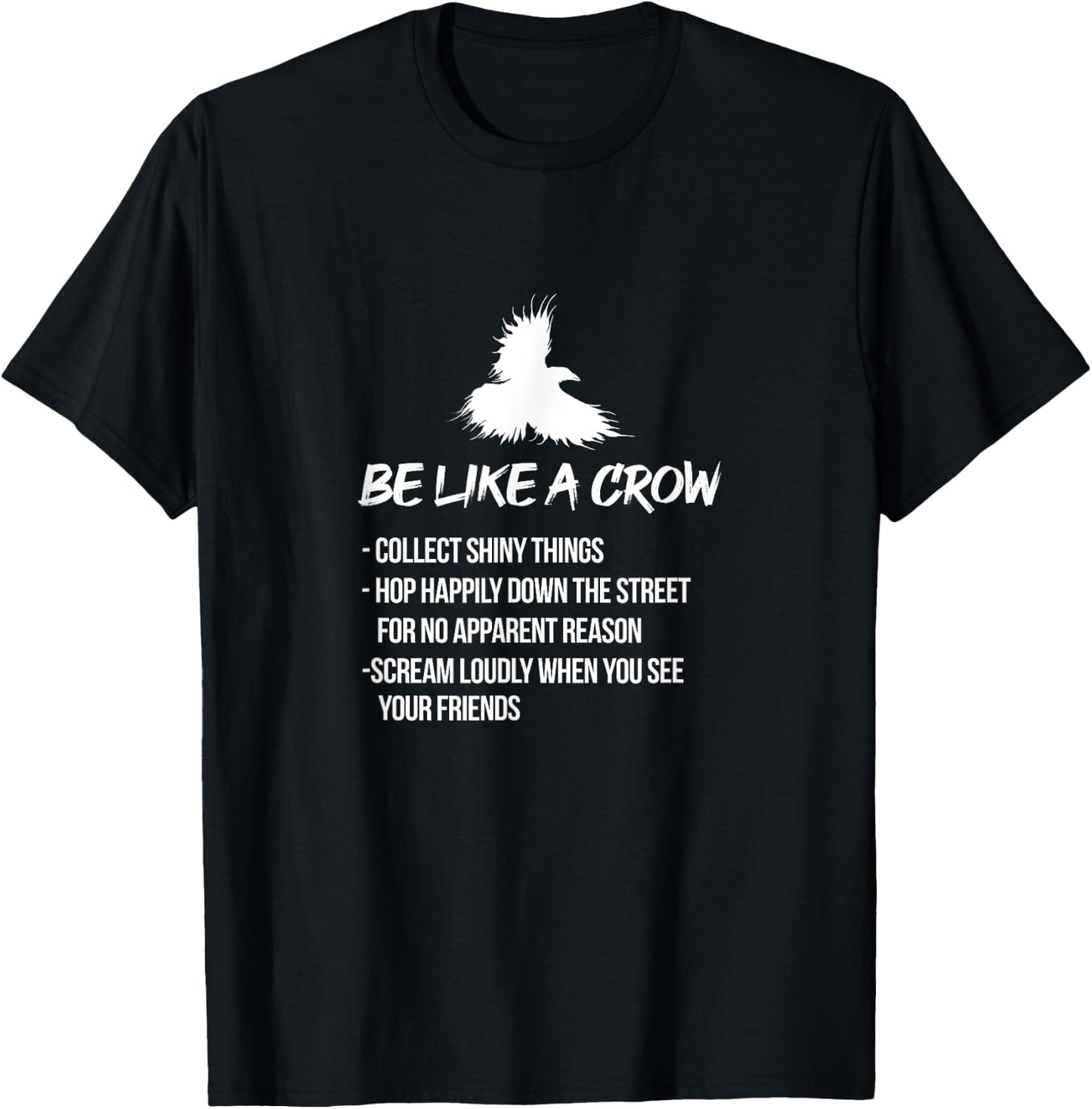 Be Like A Crow Crows Raven Bird Birder Birdwatching T-Shirt - T-Shirt | Black