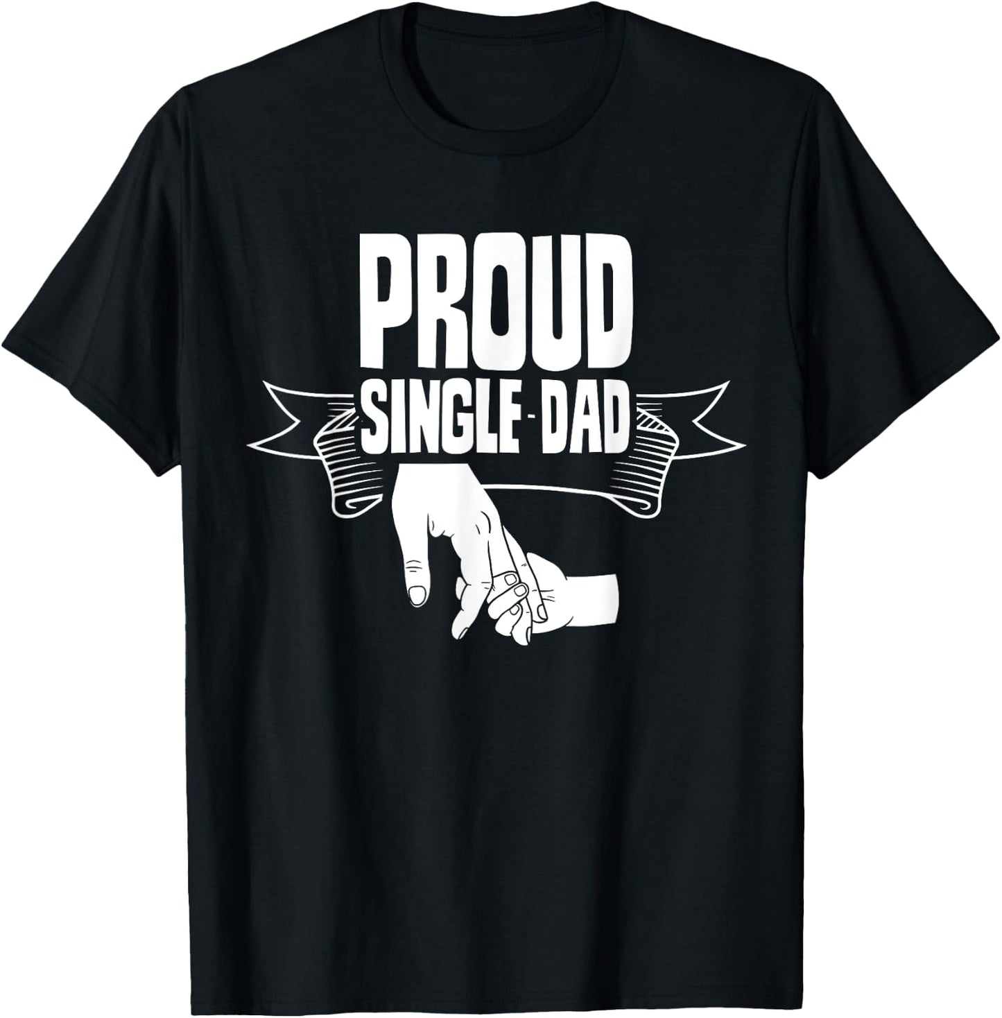 Proud Single Dad Lone Fathers Day Parent Father T-Shirt - T-Shirt | Black