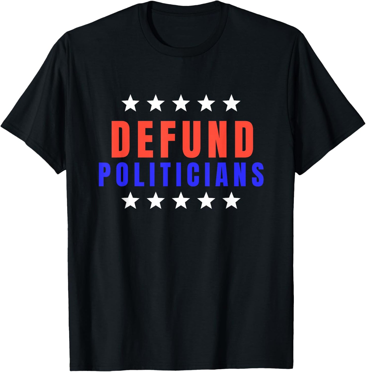 Defund Politicians Shirt 2022 Defund Congress T-Shirt - T-Shirt | Black