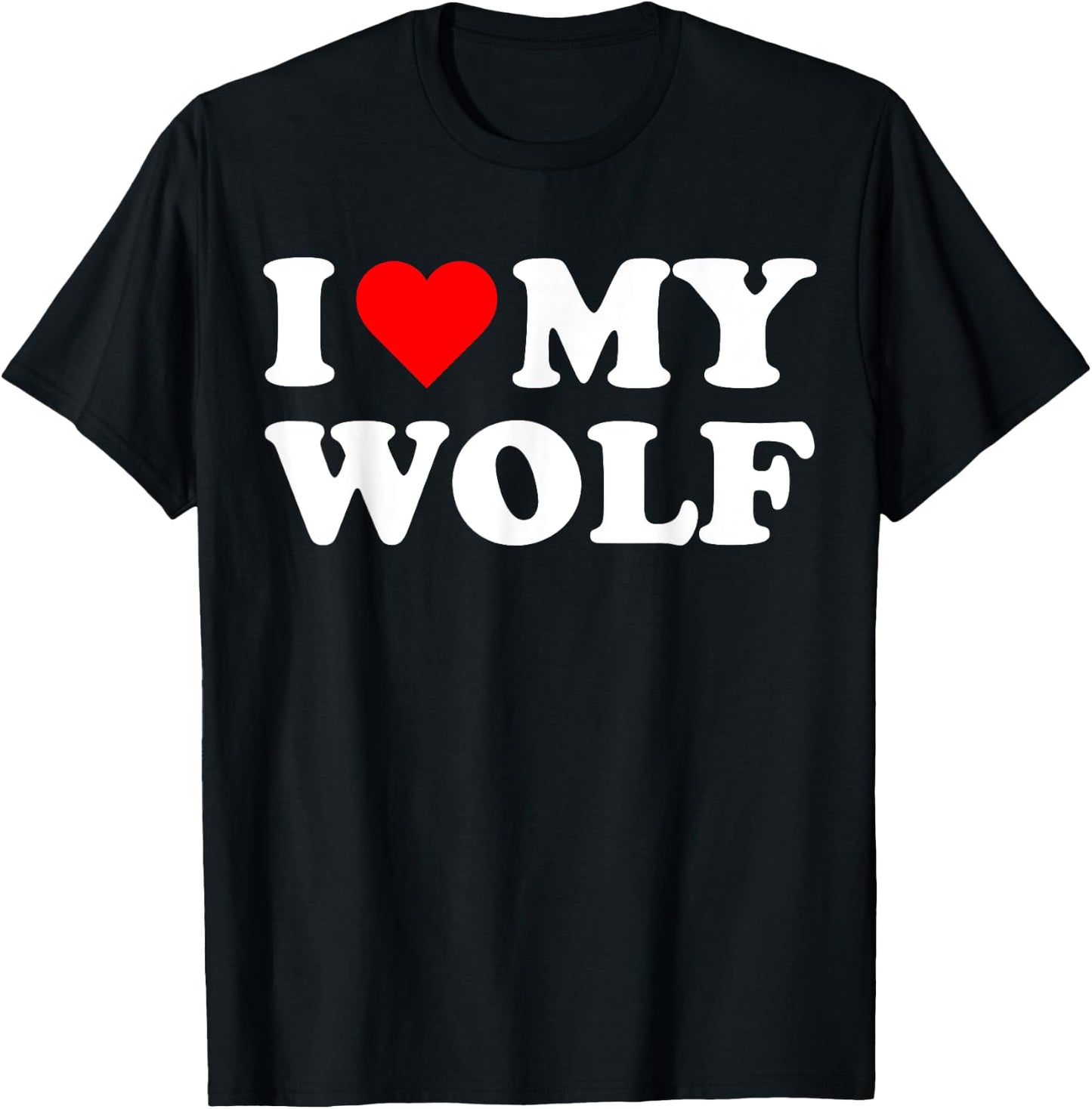 I Heart My Wolf I love my Wolves Cute Funny Pet Owner T-Shirt - T-Shirt | Black
