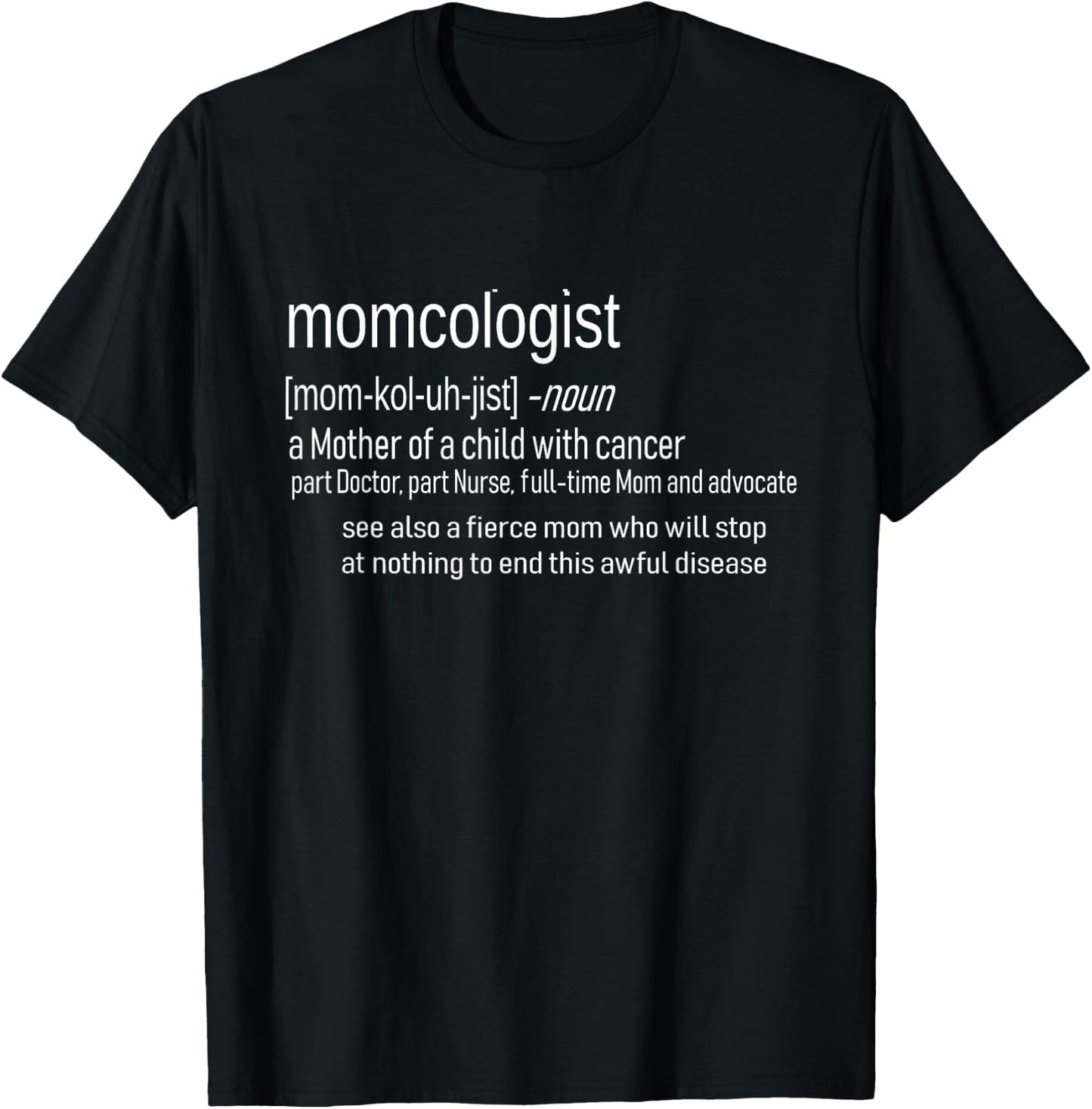 Childhood Cancer Awareness MOMCOLOGIST definition advocate T-Shirt - T-Shirt | Black