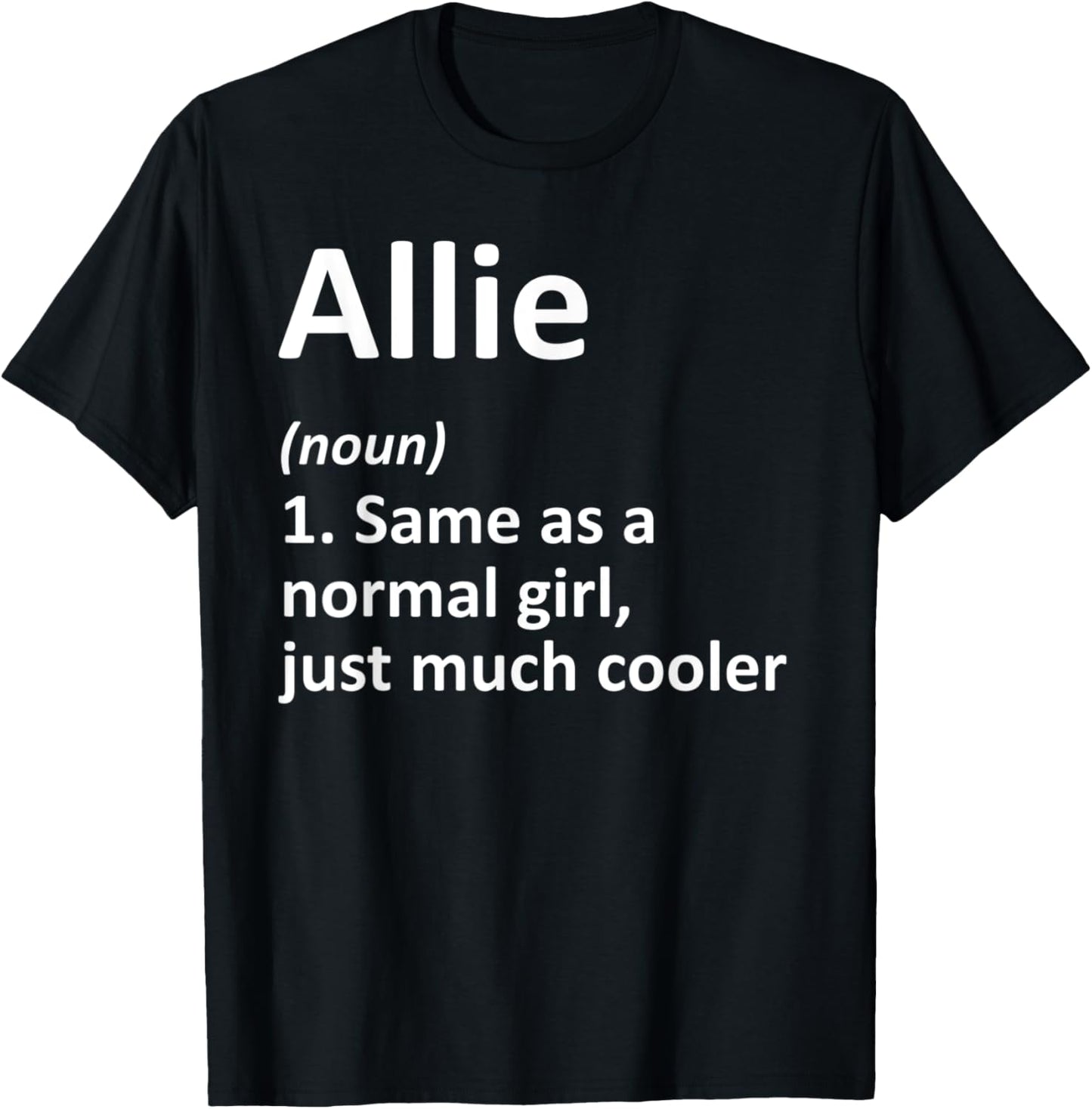 ALLIE Definition Personalized Name Funny Birthday Gift T-Shirt - T-Shirt | Black