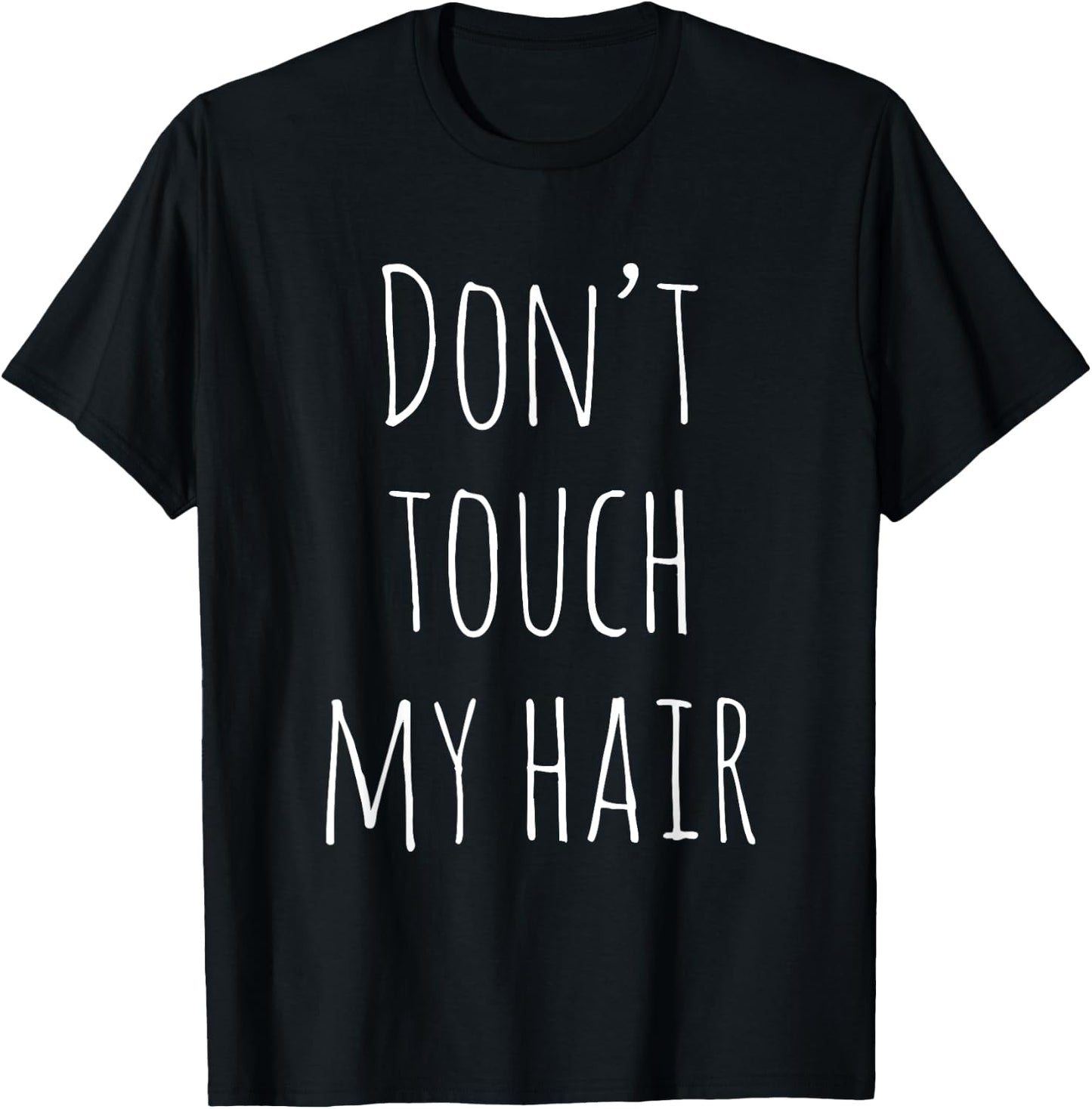 Don't touch my hair T-Shirt - T-Shirt | Black