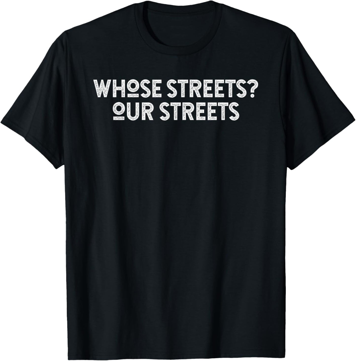 Whose Streets Our Streets T-Shirt - T-Shirt | Black