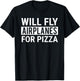 Will Fly Airplanes For Pizza Funny Pilot Aviator T-Shirt - T-Shirt | Black