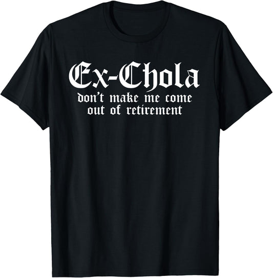 Ex Chola Shirts Funny Mexican Chicana T-Shirt - T-Shirt | Black