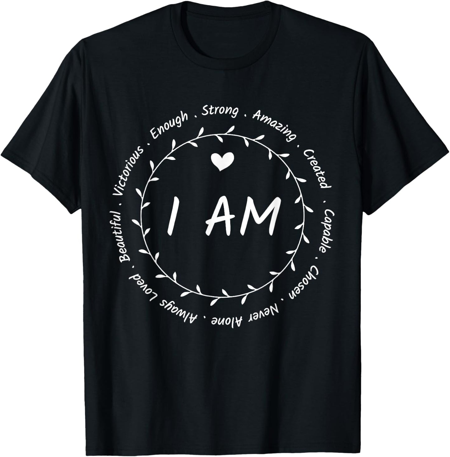 I am Circle Design Amazing Beautiful Strong Capable Chosen T-Shirt - T-Shirt | Black