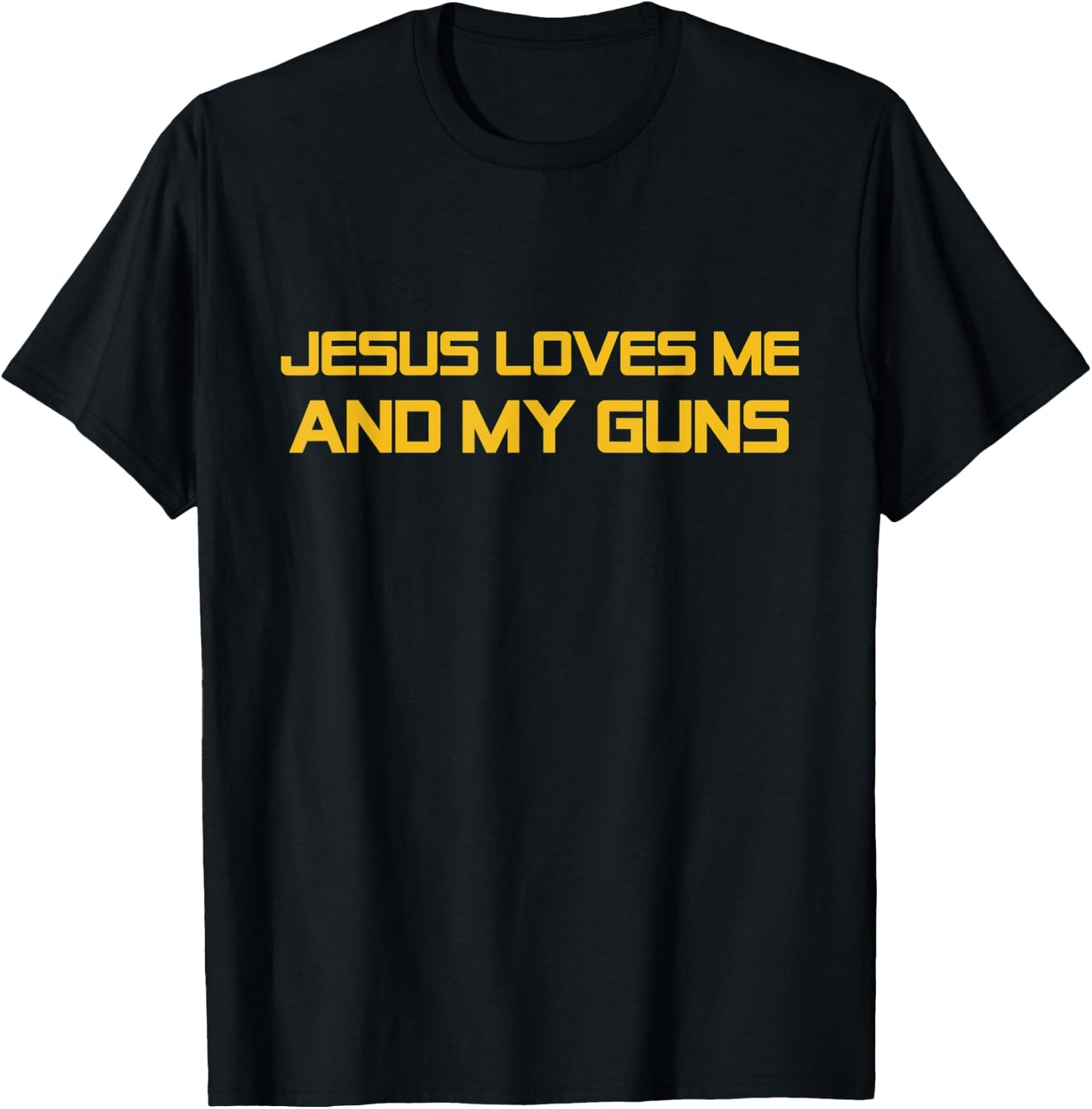 Jesus Loves Me and My Guns T-Shirt - T-Shirt | Black