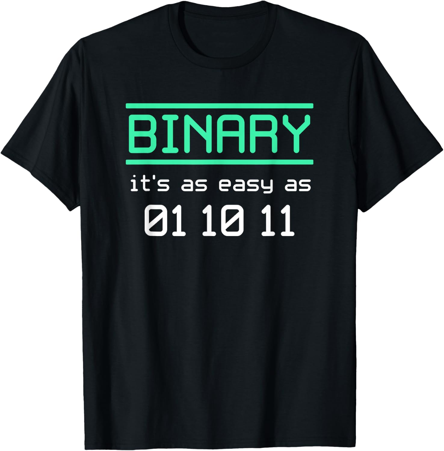 Binary, It's As Easy As 01-10-11 Binary Humor T-Shirt - T-Shirt | Black