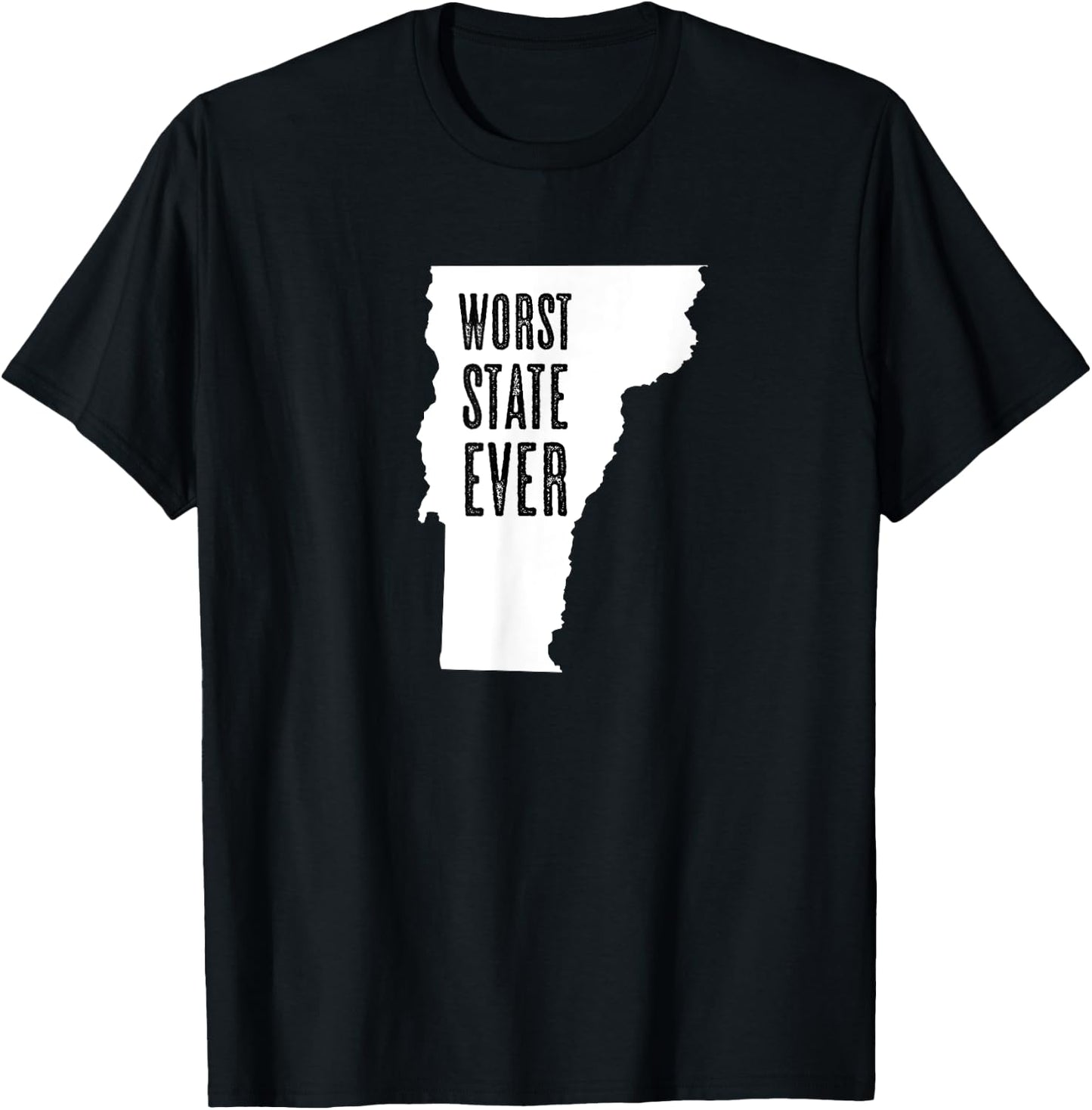 VERMONT - Worst State Ever | VT Sucks - Funny Graphic T-Shirt - T-Shirt | Black