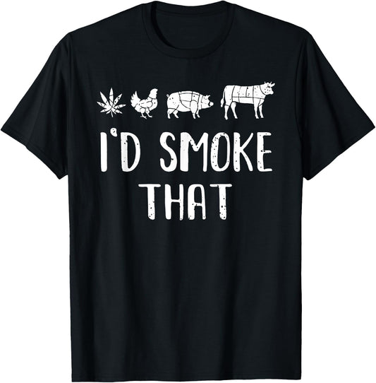 I'd Smoke That Funny BBQ weed cannabis T-Shirt - T-Shirt | Black