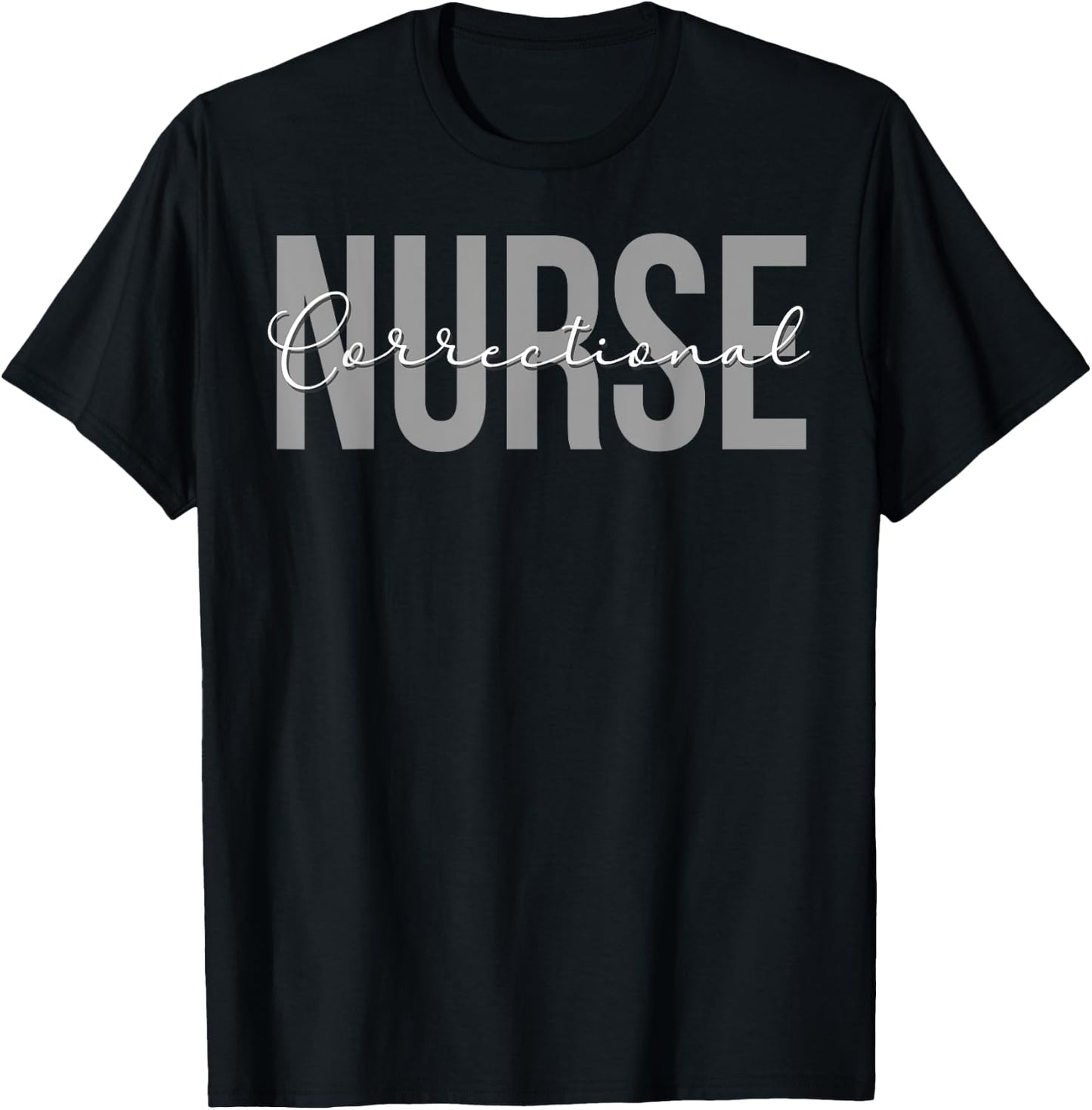 Correctional Nurse Correctional Nursing Corrections Nurse T-Shirt - T-Shirt | Black