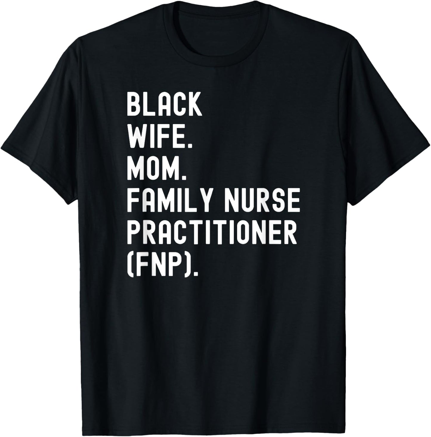 Black Wife Mom Family Nurse Practitioner FNP T-Shirt - T-Shirt | Black