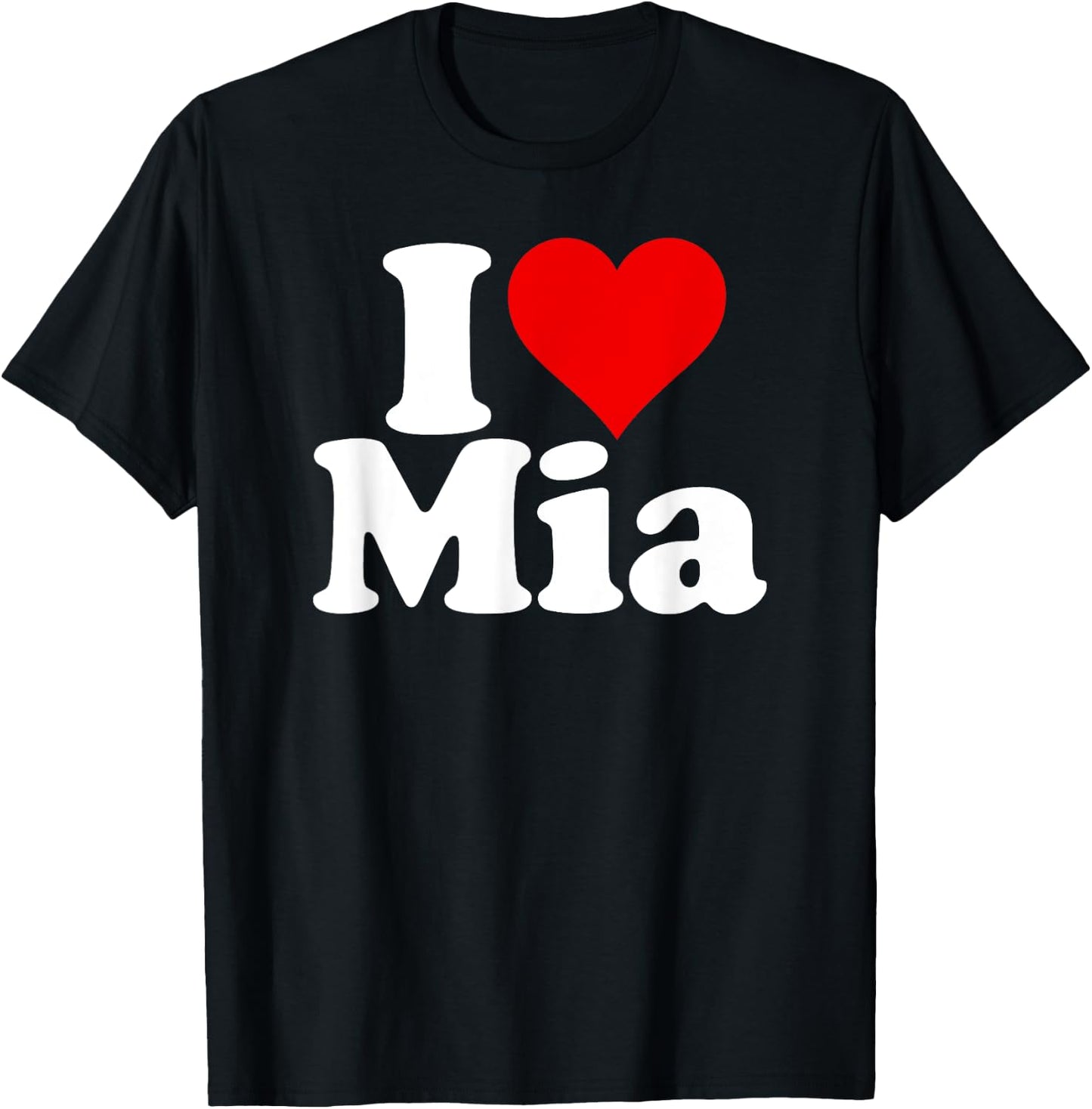 I Heart Love Mia T-Shirt - T-Shirt | Black