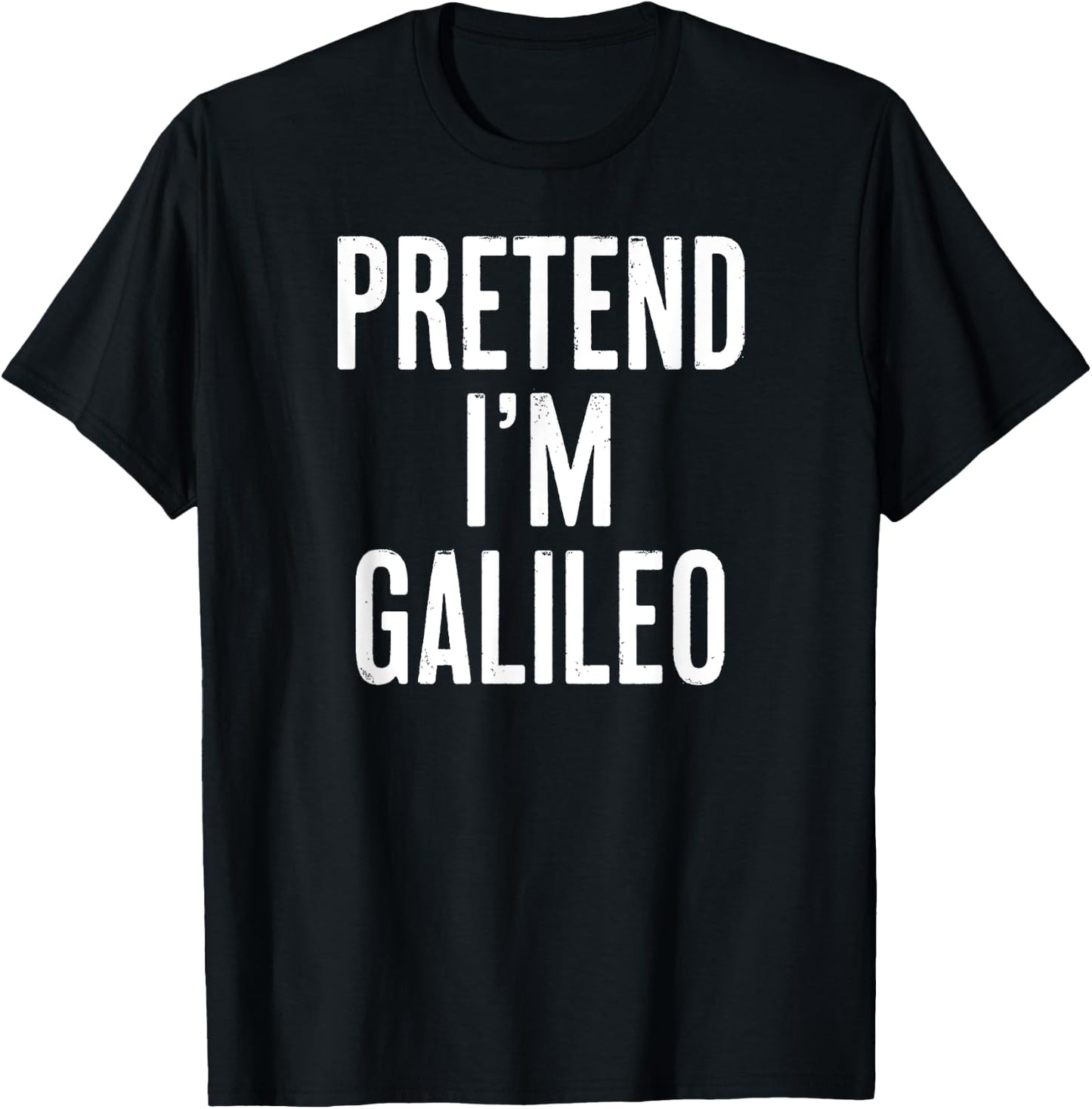 Simple Easy Pretend I'm Galileo Halloween Costume T-Shirt - T-Shirt | Black