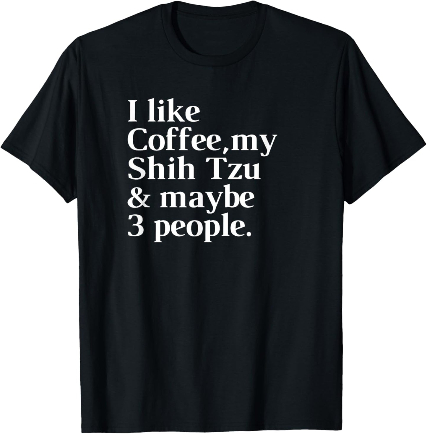 Shih Tzu Funny Dog Owner Coffee Lover Gift Women Men T-Shirt - T-Shirt | Black